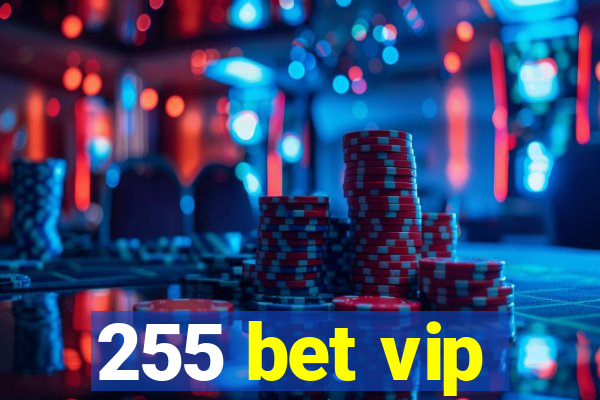 255 bet vip